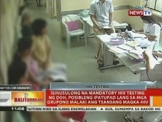 Mandatory HIV testing, posibleng ipatupad lang sa mga grupong malaki ang tsansang magka-HIV