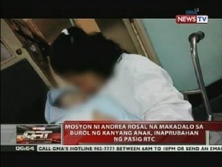 QRT: Mosyon ni Andrea Rosal na makadalo sa burol ng kanyang anak, inaprubahan ng Pasig RTC