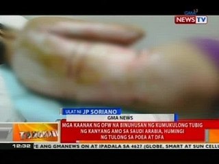 Mga kaanak ng OFW na binuhusan ng kumukulong tubig ng kanyang amo, humingi ng tulong sa POEA at DFA