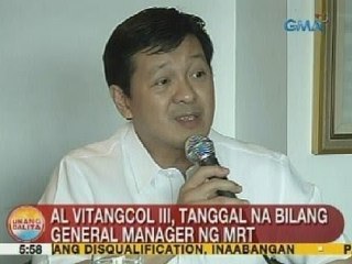 UB: Al Vitangcol III, tanggal na bilang general manager ng MRT