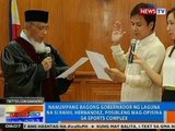 NTG: Bagong Laguna Gov. Hernandez, posibleng mag-opisina sa sports complex