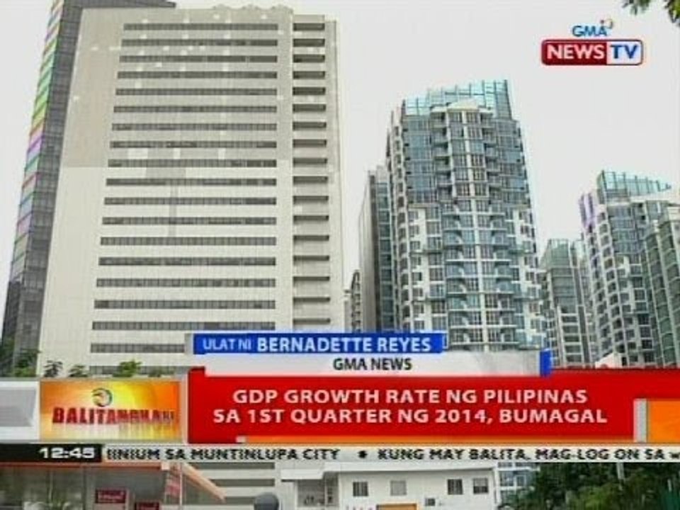 BT: GDP growth rate ng Pilipinas sa 1st Quarter ng 2014, bumagal