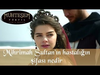 Mihrimah Sultan'ın hastalığının şifası - Muhteşem Yüzyıl 132.Bölüm