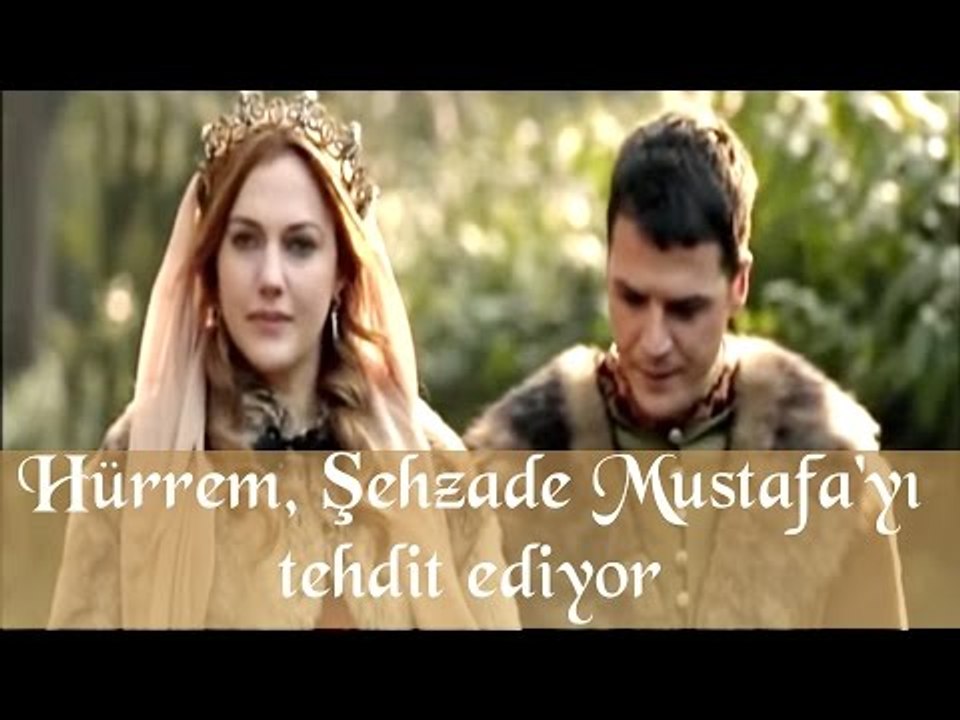 Hürrem Şehzade Mustafa'yı Tehdit Ediyor - Muhteşem Yüzyıl 53.Bölüm