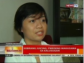 BT: Sobrang juice, pwedeng makasama sa kalusugan