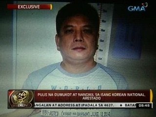 Pulis na dumukot at nangikil sa isang Korean national, arestado
