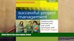 Download Successful Project Management: Applying Best Practices, Proven Methods, and Real-World