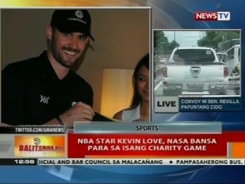 BT: NBA star Kevin Love, nasa bansa para sa isang charity game