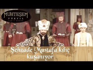 Şehzade Mustafa kılıç kuşanıyor - Muhteşem Yüzyıl 18. Bölüm