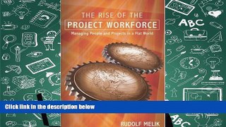 Download The Rise of the Project Workforce: Managing People and Projects in a Flat World Books