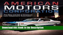 Download [PDF] American Motors Corporation: The Rise and Fall of America s Last Independent