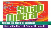Download [PDF] Soap Opera:: The Inside Story of Proctor   Gamble New Ebook