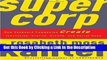 Download Book [PDF] SuperCorp: How Vanguard Companies Create Innovation, Profits, Growth, and