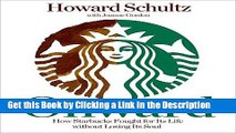 Read Ebook [PDF] Onward: How Starbucks Fought for Its Life Without Losing Its Soul Epub Online