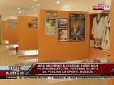 SONA: Mga naiuwing karangalan ng mga Pinoy athlete, pwedeng makita sa sports museum