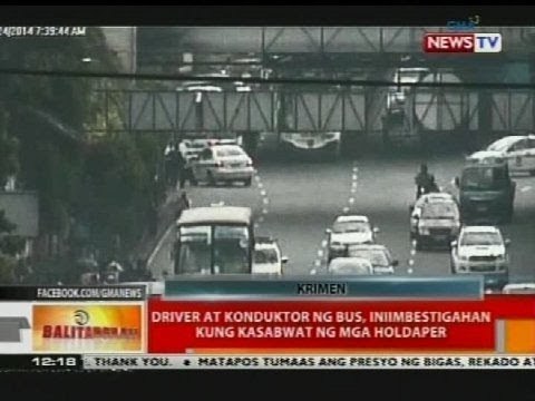 Driver at konduktor ng bus, iniimbestigahan kung kasabwat ng mga holdaper