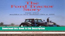 Download [PDF] The Ford Tractor Story, Part Two: Basildon to New Holland 1964 to 1999 (Pt. 2) New