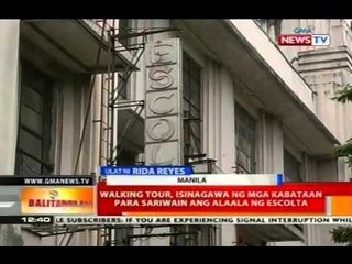 Walking tour, isinagawa ng mga kabataan para sariwain ang alaala ng Escolta