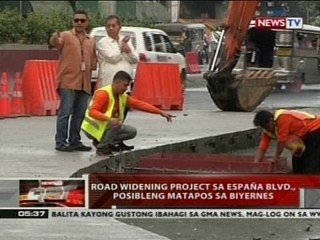 Road Widening project sa España Blvd., posibleng matapos sa biyernes