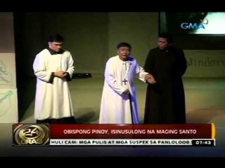 24 Oras: Obispong Pinoy, isinusulong na maging santo