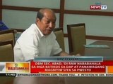 DBM Sec. Abad, 'di raw nababahala sa mga batikos sa DAP at panagawang magbitiw siya sa pwesto