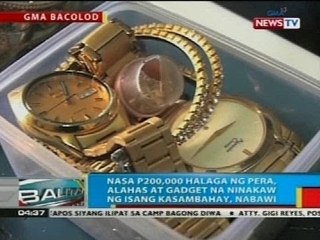 BP: Nasa P200,000 halaga ng pera, alahas at gadget na ninakaw ng isang kasambahay, nabawi