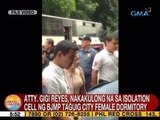 UB: Gigi Reyes, nakakulong na sa isolation cell ng BJMP Taguig City female dormitory