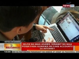 BT: Selfie ng mag-asawa, ginagamit ng mga poser para gumawa ng fake accounts sa internet