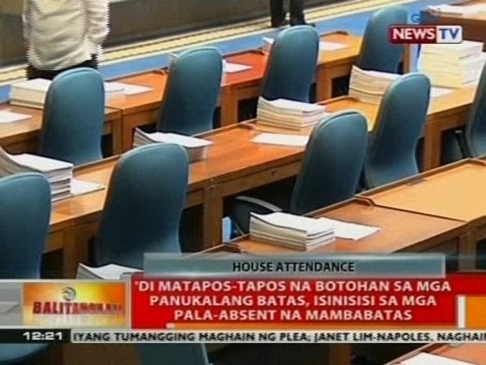BT: 'Di matapos-tapos na botohan sa mga panukalang batas, isinisisi sa mga pala-absent na mambabatas
