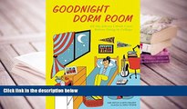 Download [PDF]  Goodnight Dorm Room: All the Advice I Wish I Got Before Going to College For Ipad