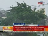 BT: Ilang lugar sa Quezon City, nakaranas ng malakas na hampas ng hangin