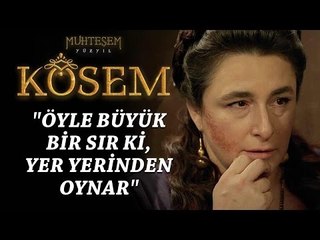 Muhteşem Yüzyıl: Kösem 10.Bölüm | "Öyle büyük bir sır ki, yer yerinden oynar"