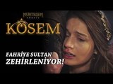 Muhteşem Yüzyıl: Kösem 14.Bölüm | Fahriye Sultan zehirleniyor!