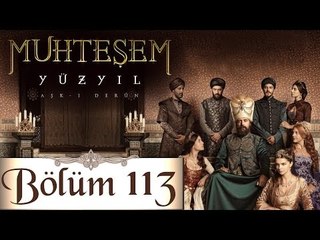 Muhteşem Yüzyıl 113. Bölüm  (HD)