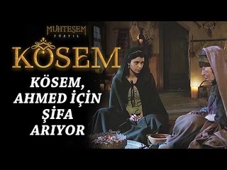 Muhteşem Yüzyıl: Kösem 7.Bölüm | Kösem, Ahmed için şifa arıyor