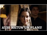 Muhteşem Yüzyıl Kösem - Yeni Sezon 8.Bölüm (38.Bölüm) | Ayşe Hatun'un Planı!