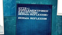 Derma Reflexion = http://supplementforehealthy.com/derma-reflexion/