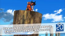 Dragon Ball Super débarque en France (Bande-annonce)