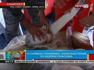 BP: 12 chinese fishermen na nahulihan ng mga balintong, sinintensyahan sa kasong poaching