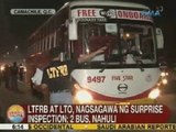 UB: LTFRB at LTO, nagsagawa ng surprise inspection; 2 bus, nahuli