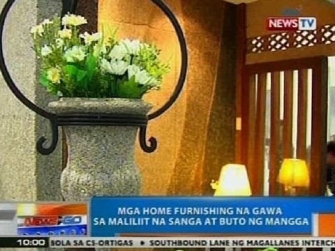 NTG: Mga home furnishing na gawa sa maliliit na sanga at buto ng mangga