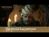 Bayezid, Tahmasb'tan Kaçamıyor - Muhteşem Yüzyıl 138.Bölüm