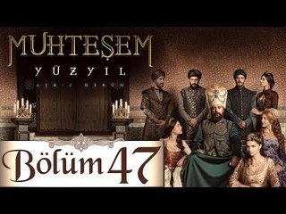 Muhteşem Yüzyıl - 47.Bölüm (HD)