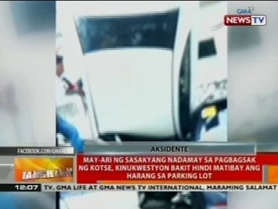 Car owner na damay sa pagbagsak ng kotse, duda sa marupok na harang ng parking lot
