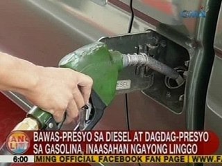 UB: Bawas-presyo sa diesel at dagdag-presyo sa gasolina, inaasahan ngayong linggo
