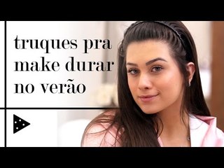 COMO FAZER A MAQUIAGEM DURAR O DIA TODO!