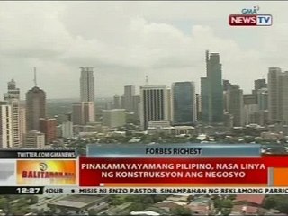 BT: Pinakamayayamang Pilipino, nasa linya ng konstruksyon ang negosyo