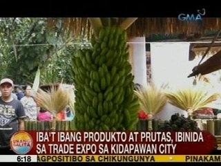 UB: Iba't ibang produkto at prutas, ibinida sa trade expo sa Kidapawan City