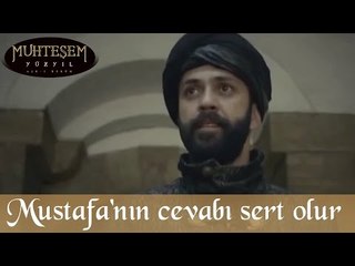 Şehzade Mustafa'nın Cevabı Sert Olur - Muhteşem Yüzyıl 105.Bölüm