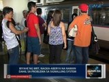 Saksi: Biyahe ng MRT, nagka-aberya na naman dahil sa problema sa signaling system